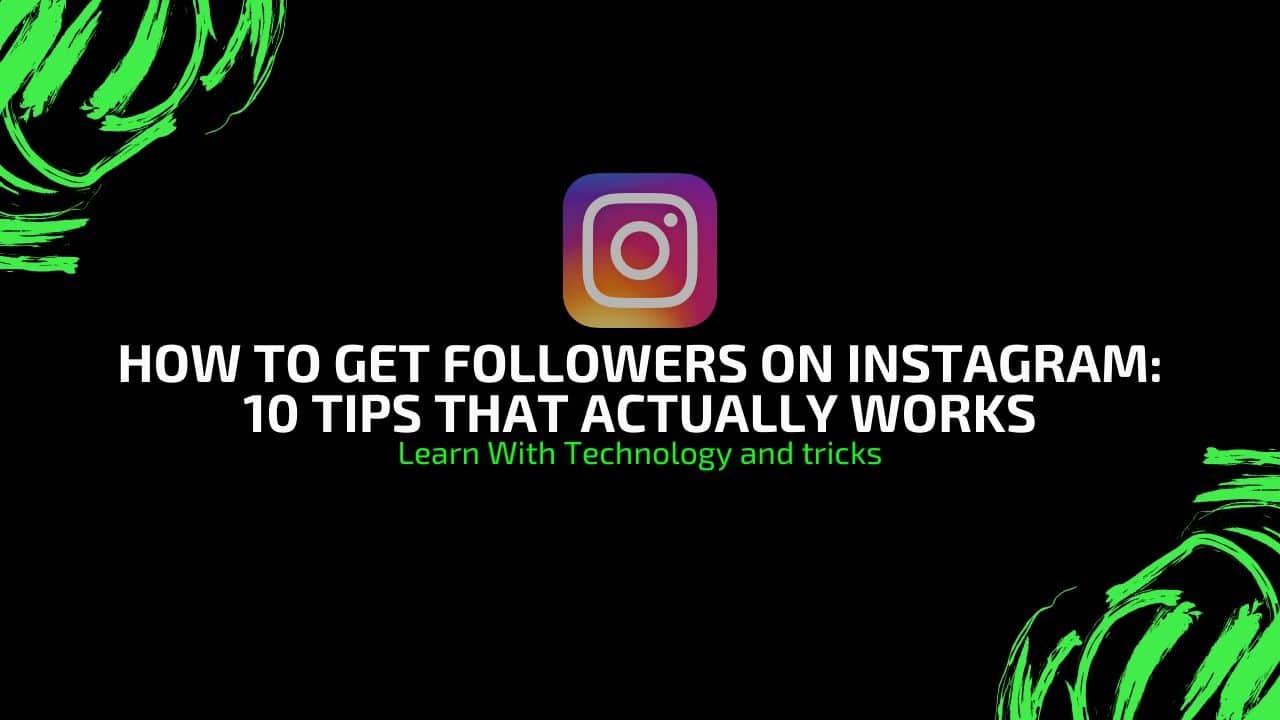 How to get followers on Instagram 10 Tips that actually works